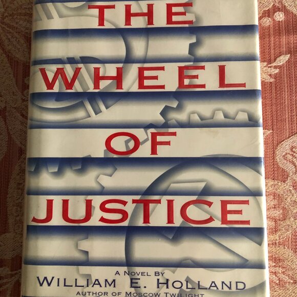 William E Holland, the wheel of justice hard cover first edition book - Picture 2 of 6